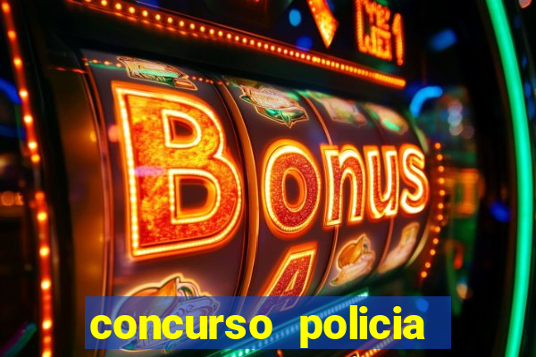 concurso policia civil bahia